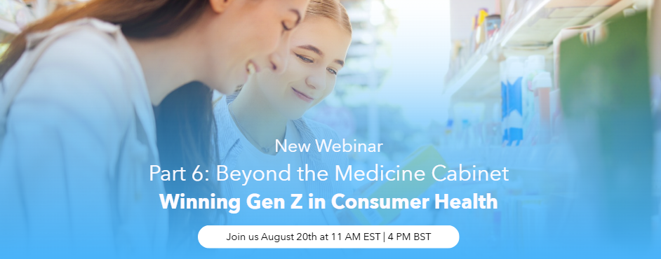 Two women in a pharmacy examining products, with overlaid webinar title: New Webinar – Part 6: Beyond the Medicine Cabinet – Winning Gen Z in Consumer Health.